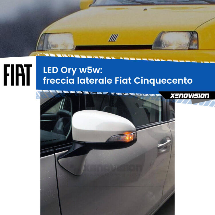 <strong>LED freccia laterale w5w per Fiat Cinquecento</strong>  1991 - 1999. Una lampadina <strong>w5w</strong> canbus luce arancio modello Ory Xenovision.