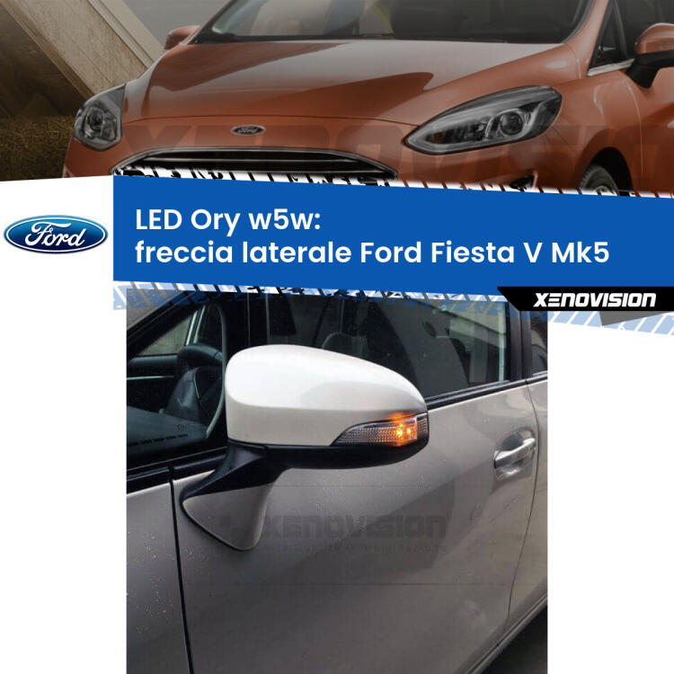 <strong>LED freccia laterale w5w per Ford Fiesta</strong> Mk5 faro giallo. Una lampadina <strong>w5w</strong> canbus luce arancio modello Ory Xenovision.