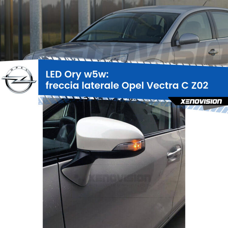<strong>LED freccia laterale w5w per Opel Vectra C</strong> Z02 2002 - 2010. Una lampadina <strong>w5w</strong> canbus luce arancio modello Ory Xenovision.