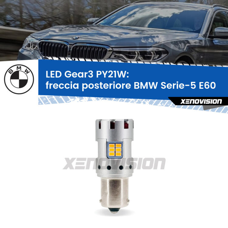 <strong>Freccia posteriore LED no-spie per BMW Serie-5</strong> E60 2003 - 2010. Lampada <strong>PY21W</strong> modello Gear3 no Hyperflash, raffreddata a ventola.