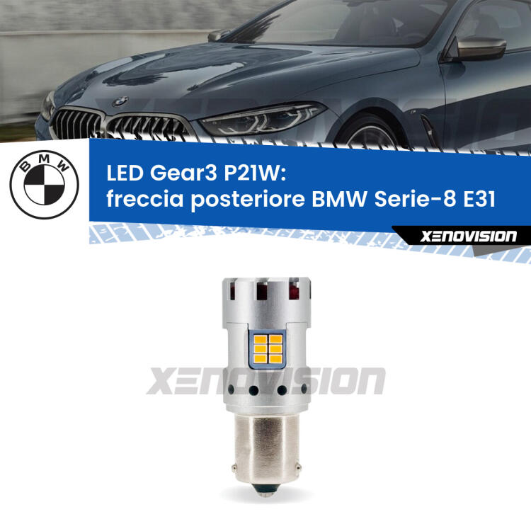<strong>Freccia posteriore LED no-spie per BMW Serie-8</strong> E31 1990 - 1999. Lampada <strong>P21W</strong> modello Gear3 no Hyperflash, raffreddata a ventola.