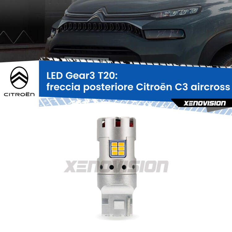 <strong>Freccia posteriore LED no-spie per Citroën C3 aircross</strong>  2017 in poi. Lampada <strong>T20</strong> modello Gear3 no Hyperflash, raffreddata a ventola.