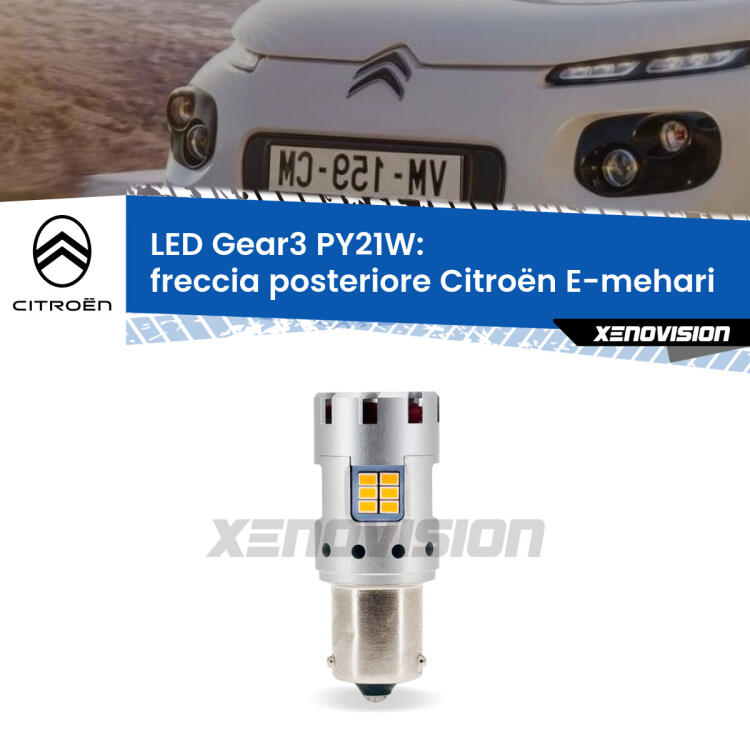 <strong>Freccia posteriore LED no-spie per Citroën E-mehari</strong>  2016 in poi. Lampada <strong>PY21W</strong> modello Gear3 no Hyperflash, raffreddata a ventola.