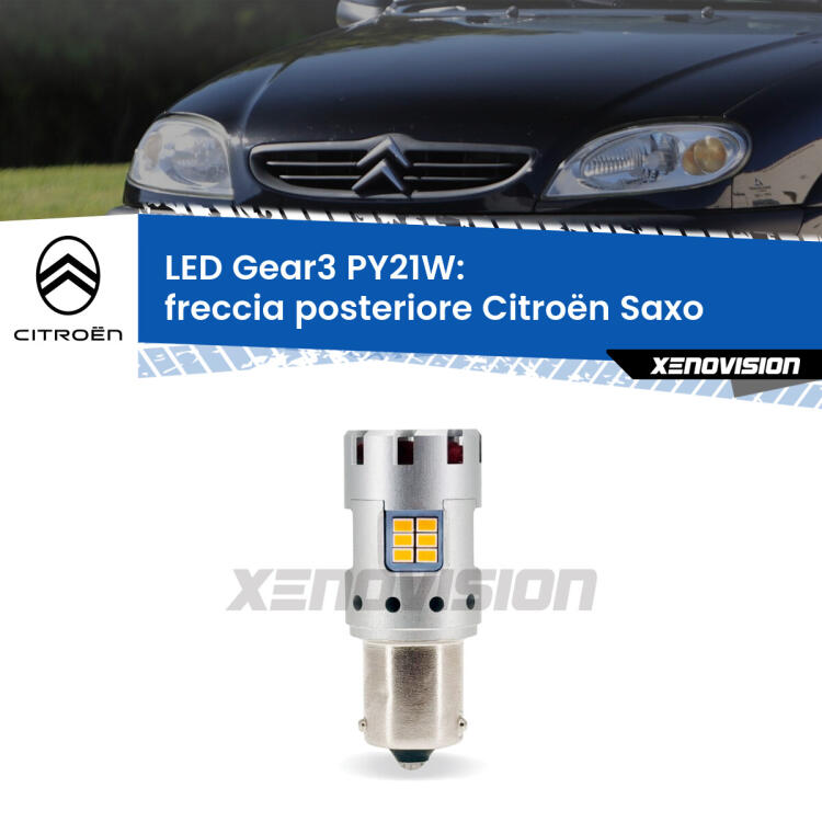 <strong>Freccia posteriore LED no-spie per Citroën Saxo</strong>  1996 - 2004. Lampada <strong>PY21W</strong> modello Gear3 no Hyperflash, raffreddata a ventola.