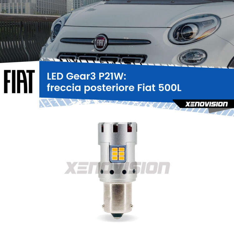 <strong>Freccia posteriore LED no-spie per Fiat 500L</strong>  2012 - 2018. Lampada <strong>P21W</strong> modello Gear3 no Hyperflash, raffreddata a ventola.
