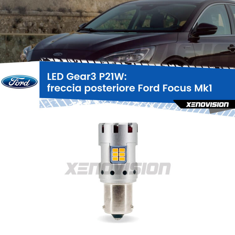 <strong>Freccia posteriore LED no-spie per Ford Focus</strong>  1998 - 2005. Lampada <strong>P21W</strong> modello Gear3 no Hyperflash, raffreddata a ventola.