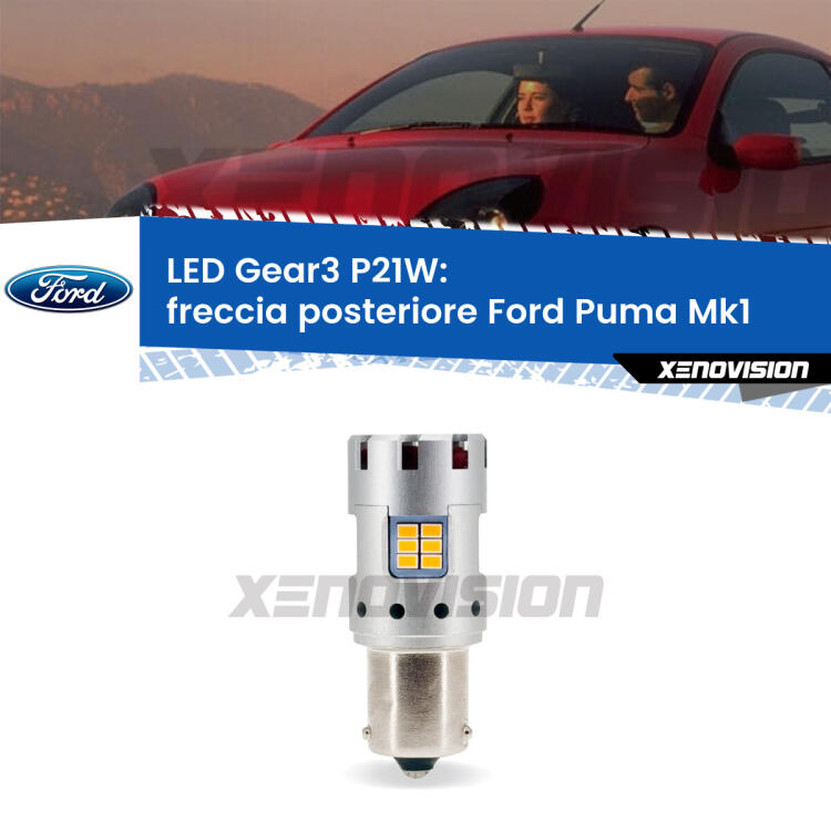 <strong>Freccia posteriore LED no-spie per Ford Puma</strong> Mk1 1997 - 2002. Lampada <strong>P21W</strong> modello Gear3 no Hyperflash, raffreddata a ventola.