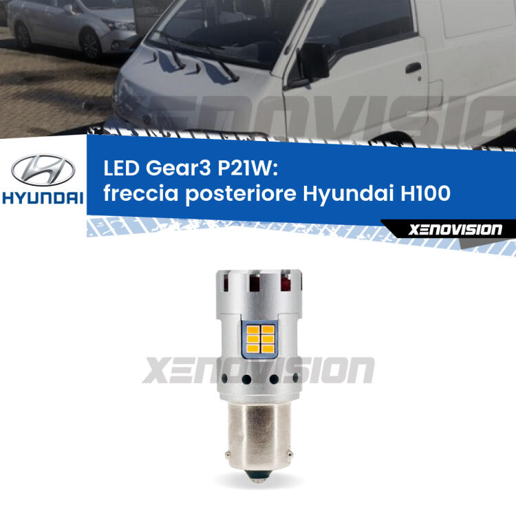 <strong>Freccia posteriore LED no-spie per Hyundai H100</strong>  1994 - 2000. Lampada <strong>P21W</strong> modello Gear3 no Hyperflash, raffreddata a ventola.