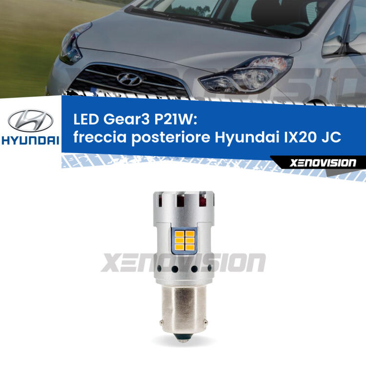 <strong>Freccia posteriore LED no-spie per Hyundai IX20</strong> JC 2010 in poi. Lampada <strong>P21W</strong> modello Gear3 no Hyperflash, raffreddata a ventola.