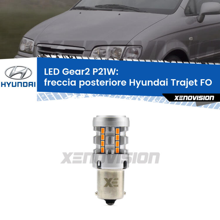 FINE SERIE: NO GARANZIA <strong>Freccia posteriore LED no-spie per Hyundai Trajet</strong> FO 2000 - 2008. Lampada <strong>P21W</strong> modello Gear2 no Hyperflash.