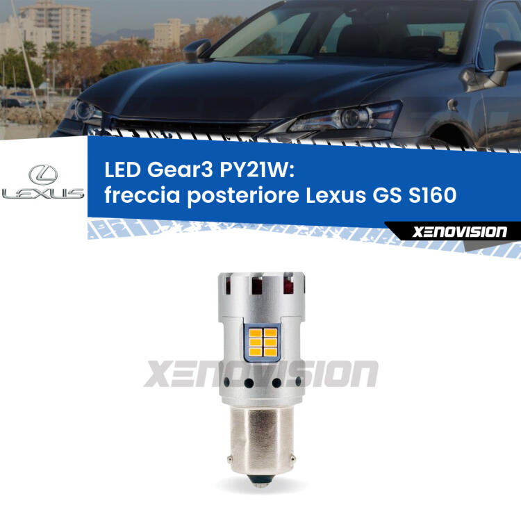 <strong>Freccia posteriore LED no-spie per Lexus GS</strong> S160 1997 - 2005. Lampada <strong>PY21W</strong> modello Gear3 no Hyperflash, raffreddata a ventola.