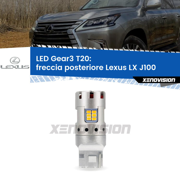 <strong>Freccia posteriore LED no-spie per Lexus LX</strong> J100 1998 - 2008. Lampada <strong>T20</strong> modello Gear3 no Hyperflash, raffreddata a ventola.