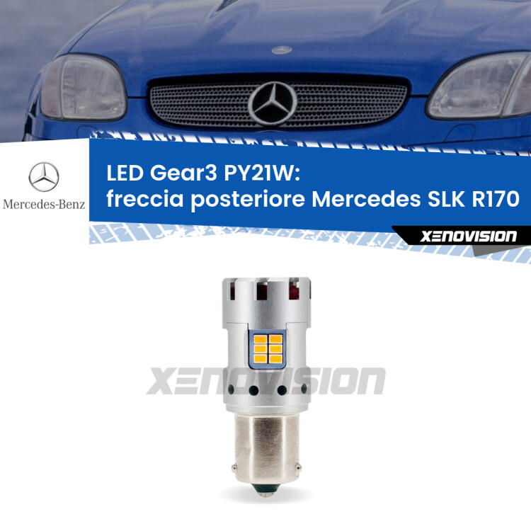 <strong>Freccia posteriore LED no-spie per Mercedes SLK</strong> R170 1996 - 2004. Lampada <strong>PY21W</strong> modello Gear3 no Hyperflash, raffreddata a ventola.