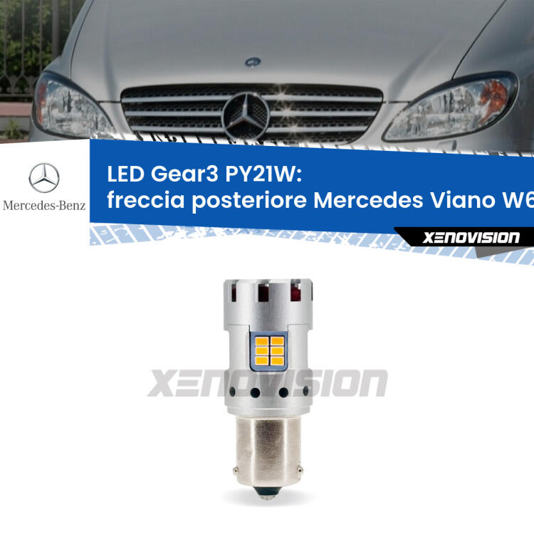 <strong>Freccia posteriore LED no-spie per Mercedes Viano</strong> W639 2003 - 2007. Lampada <strong>PY21W</strong> modello Gear3 no Hyperflash, raffreddata a ventola.