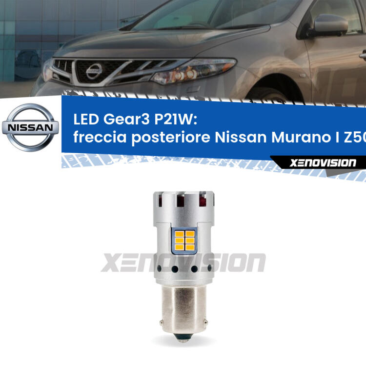 <strong>Freccia posteriore LED no-spie per Nissan Murano I</strong> Z50 2003 - 2008. Lampada <strong>P21W</strong> modello Gear3 no Hyperflash, raffreddata a ventola.