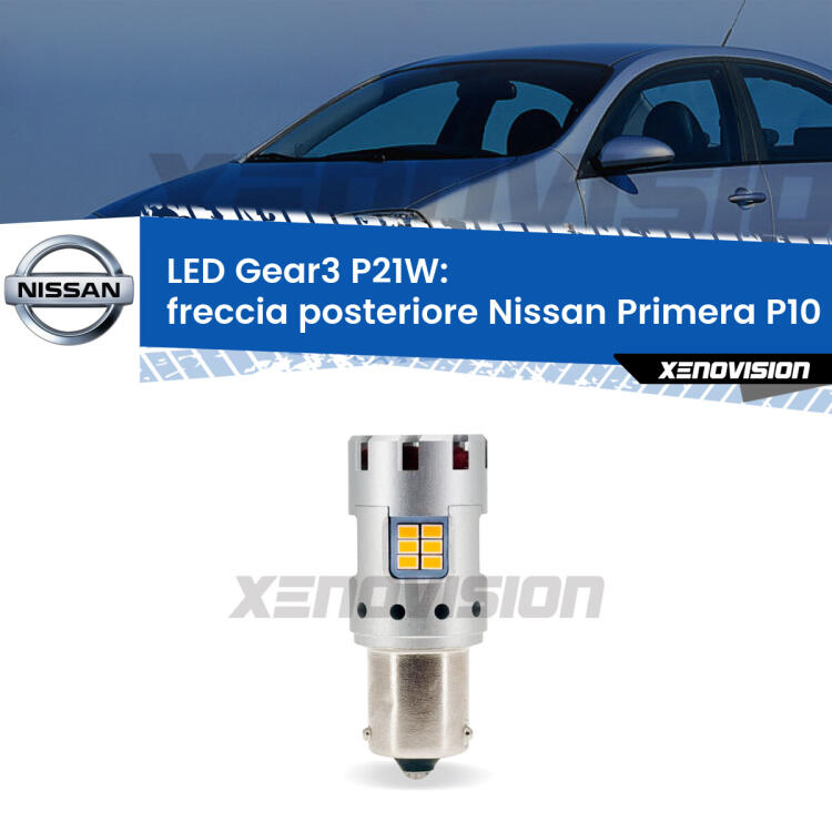 <strong>Freccia posteriore LED no-spie per Nissan Primera</strong> P10 1990 - 1996. Lampada <strong>P21W</strong> modello Gear3 no Hyperflash, raffreddata a ventola.