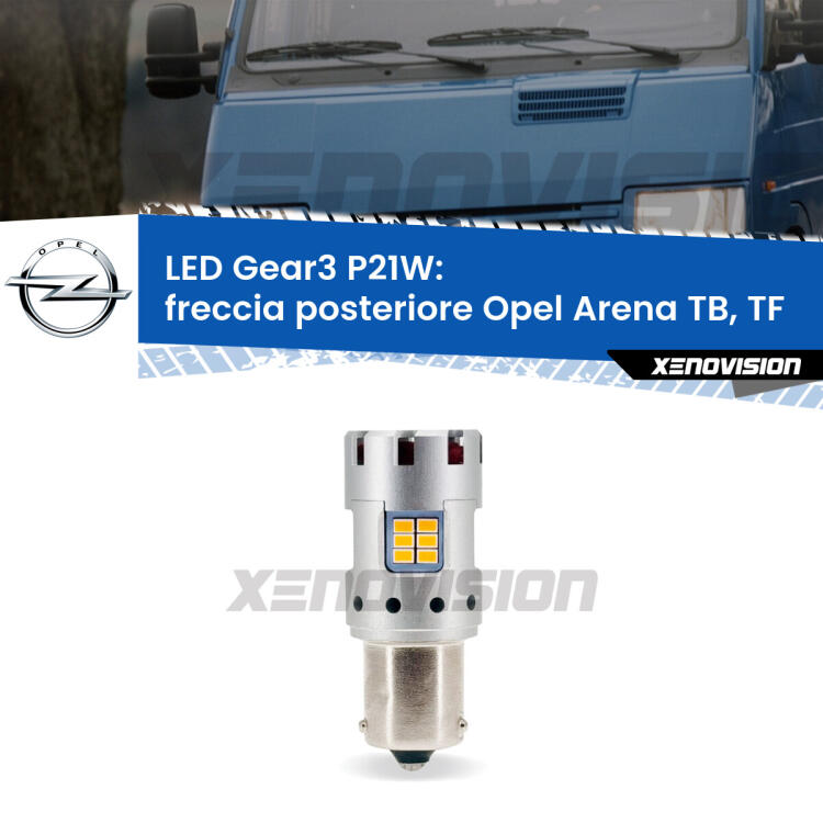 <strong>Freccia posteriore LED no-spie per Opel Arena</strong> TB, TF 1998 - 2001. Lampada <strong>P21W</strong> modello Gear3 no Hyperflash, raffreddata a ventola.