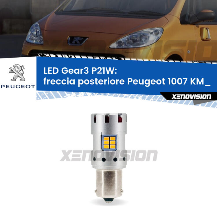 <strong>Freccia posteriore LED no-spie per Peugeot 1007</strong> KM_ 2005 - 2009. Lampada <strong>P21W</strong> modello Gear3 no Hyperflash, raffreddata a ventola.