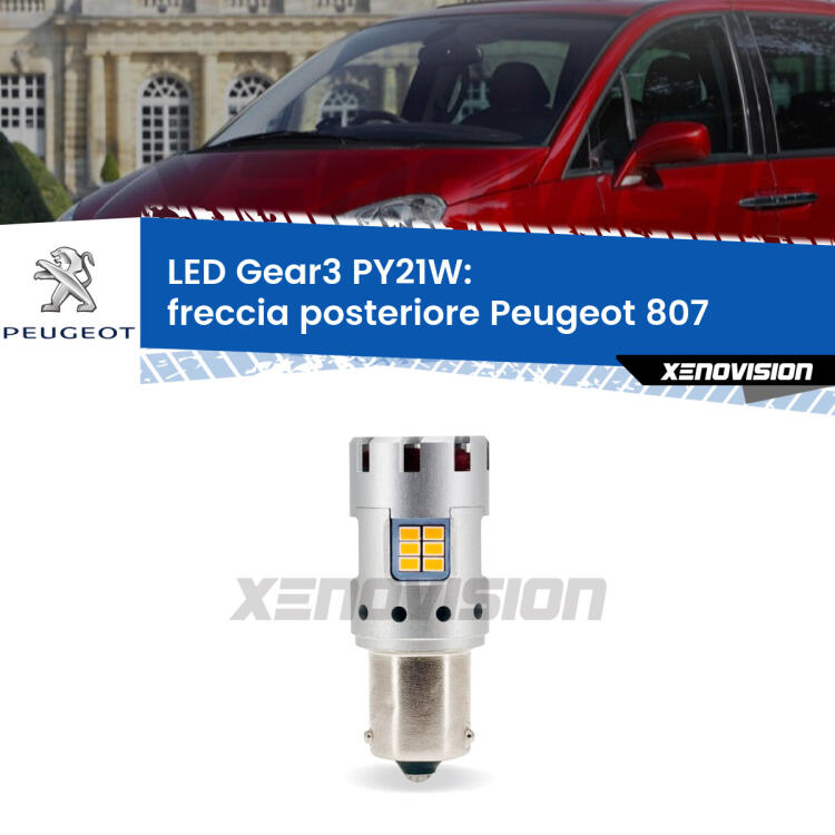 <strong>Freccia posteriore LED no-spie per Peugeot 807</strong>  2002 - 2010. Lampada <strong>PY21W</strong> modello Gear3 no Hyperflash, raffreddata a ventola.