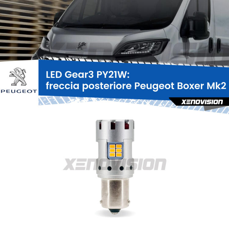 <strong>Freccia posteriore LED no-spie per Peugeot Boxer</strong> Mk2 2002 - 2005. Lampada <strong>PY21W</strong> modello Gear3 no Hyperflash, raffreddata a ventola.