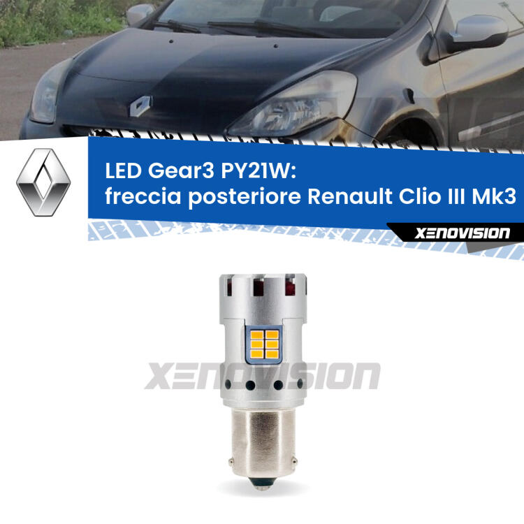 <strong>Freccia posteriore LED no-spie per Renault Clio III</strong>  2005 - 2011. Lampada <strong>PY21W</strong> modello Gear3 no Hyperflash, raffreddata a ventola.