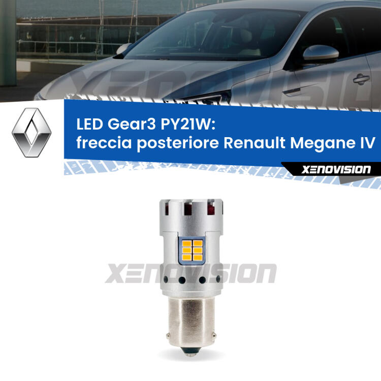 <strong>Freccia posteriore LED no-spie per Renault Megane IV</strong> Mk4 2016 in poi. Lampada <strong>PY21W</strong> modello Gear3 no Hyperflash, raffreddata a ventola.