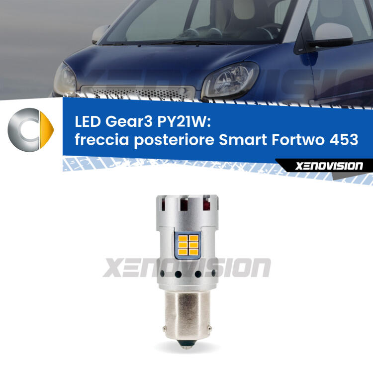 <strong>Freccia posteriore LED no-spie per Smart Fortwo</strong> 453 2014 in poi. Lampada <strong>PY21W</strong> modello Gear3 no Hyperflash, raffreddata a ventola.
