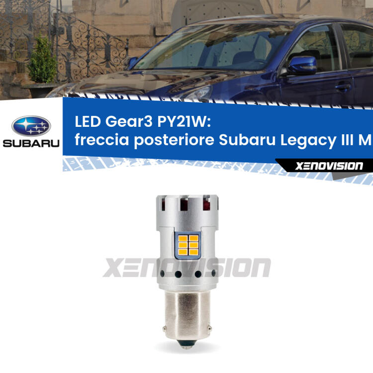 <strong>Freccia posteriore LED no-spie per Subaru Legacy III</strong> Mk3 1998 - 2002. Lampada <strong>PY21W</strong> modello Gear3 no Hyperflash, raffreddata a ventola.
