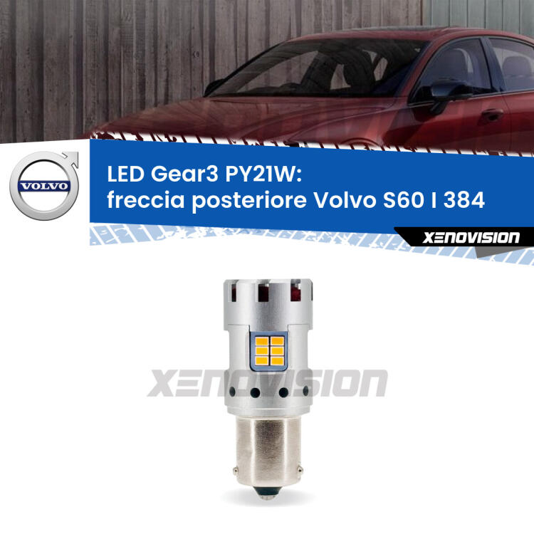 <strong>Freccia posteriore LED no-spie per Volvo S60 I</strong> 384 2000 - 2010. Lampada <strong>PY21W</strong> modello Gear3 no Hyperflash, raffreddata a ventola.