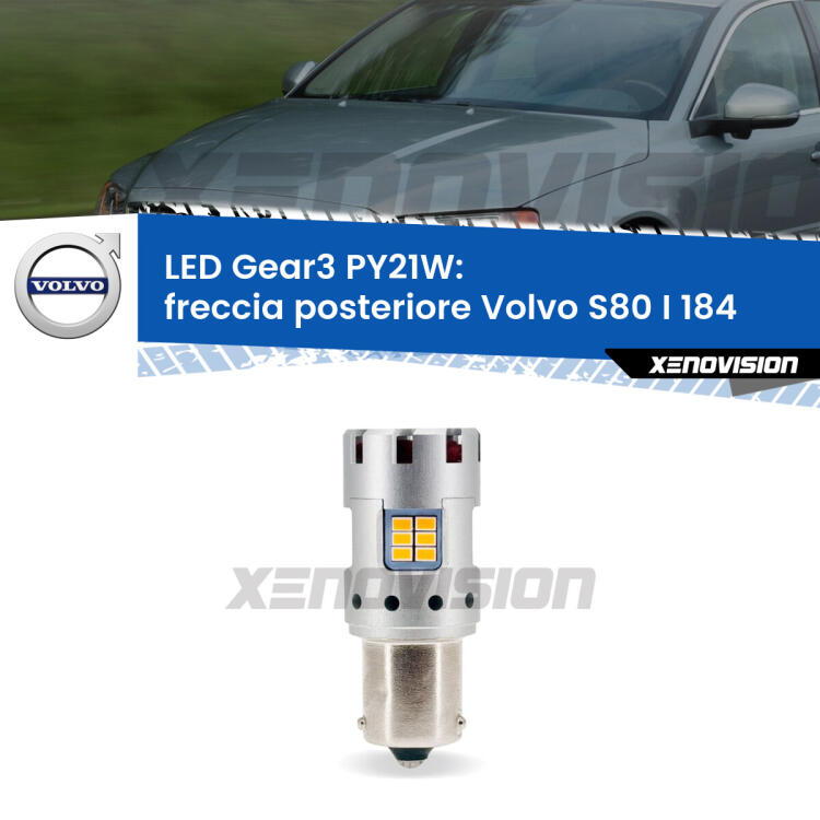 <strong>Freccia posteriore LED no-spie per Volvo S80 I</strong> 184 1998 - 2006. Lampada <strong>PY21W</strong> modello Gear3 no Hyperflash, raffreddata a ventola.