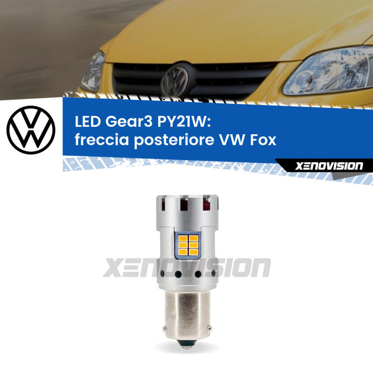 <strong>Freccia posteriore LED no-spie per VW Fox</strong>  2003 - 2014. Lampada <strong>PY21W</strong> modello Gear3 no Hyperflash, raffreddata a ventola.