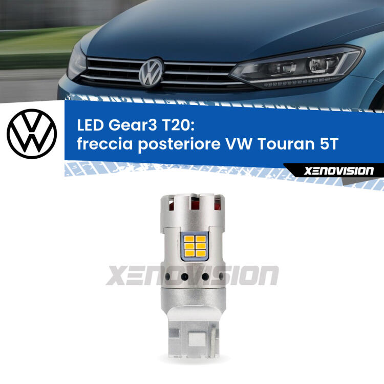 <strong>Freccia posteriore LED no-spie per VW Touran</strong> 5T 2015 - 2019. Lampada <strong>T20</strong> modello Gear3 no Hyperflash, raffreddata a ventola.