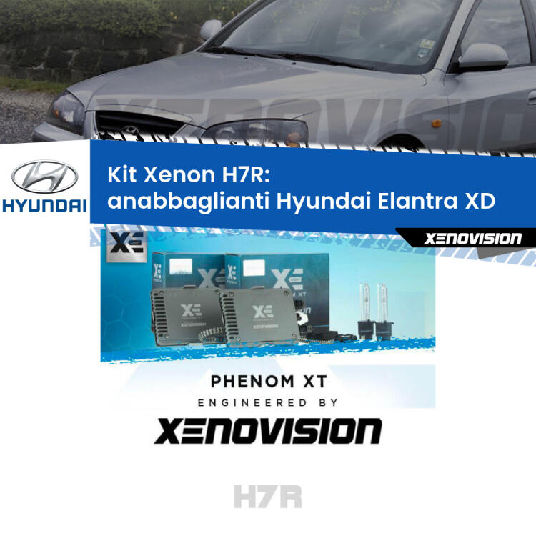 <strong>Kit Xenon </strong><strong>H7R</strong><strong> </strong><strong>Professionale</strong> Hyundai Elantra</strong> XD (2000 - 2006). Taglio di luce perfetto, zero spie e riverberi. Leggendaria elettronica Canbus Xenovision. Qualità Massima Garantita.