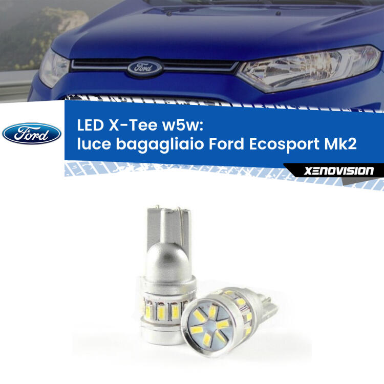 <strong>LED luce bagagliaio per Ford Ecosport</strong> II 2012 - 2016. Lampade <strong>W5W</strong> modello X-Tee Xenovision top di gamma.