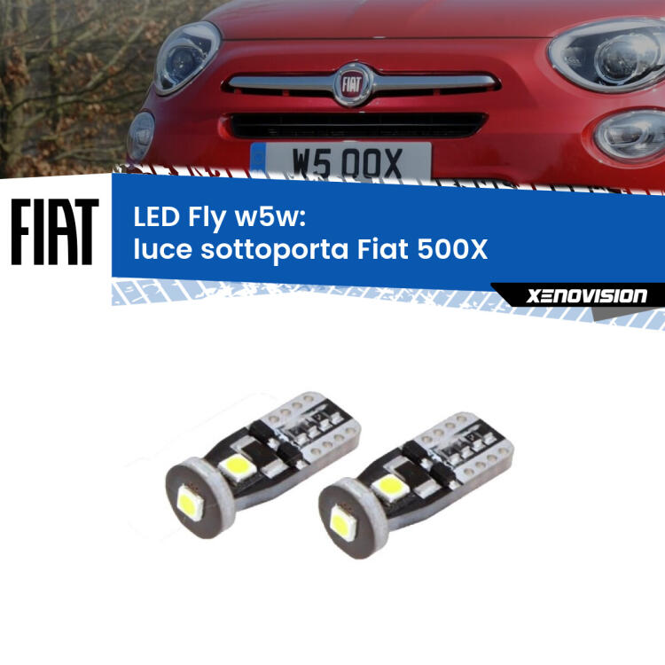<strong>luce sottoporta LED per Fiat 500X</strong>  2014 in poi. Coppia lampadine <strong>w5w</strong> Canbus compatte modello Fly Xenovision.