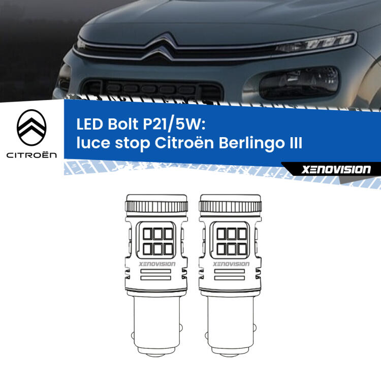 <strong>Luce Stop LED per Citroën Berlingo</strong> III 2018 in poi. Coppia lampade <strong>P21/5W</strong> modello Bolt canbus.