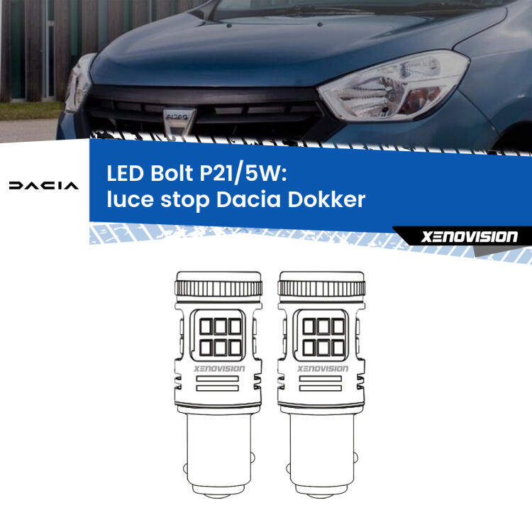 <strong>Luce Stop LED per Dacia Dokker</strong>  2012 in poi. Coppia lampade <strong>P21/5W</strong> modello Bolt canbus.