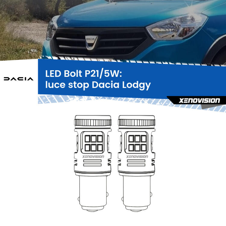 <strong>Luce Stop LED per Dacia Lodgy</strong>  2012 in poi. Coppia lampade <strong>P21/5W</strong> modello Bolt canbus.