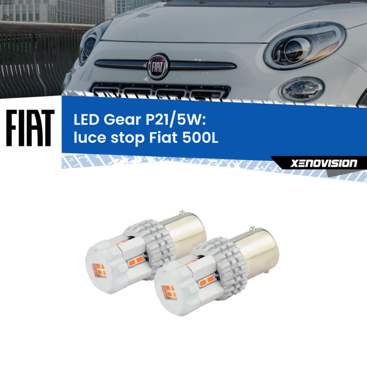 <strong>Luce Stop LED per Fiat 500L</strong>  2012 - 2018. Due lampade <strong>P21/5W</strong> rosse non canbus modello Gear.
