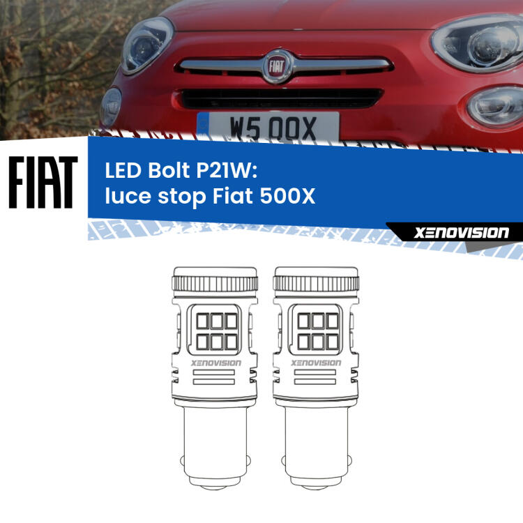 <strong>Luce Stop LED per Fiat 500X</strong>  2014 in poi. Coppia lampade <strong>P21W</strong> modello Bolt canbus.