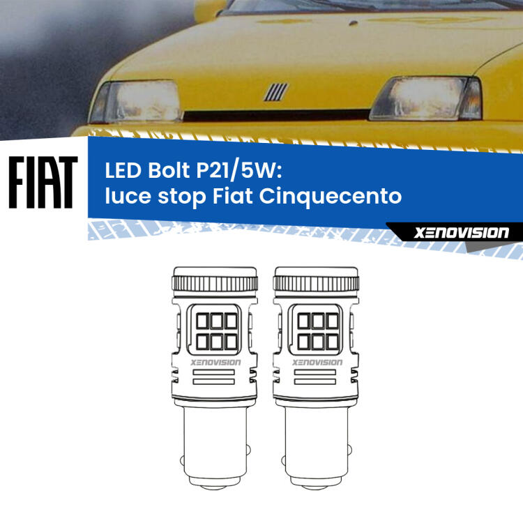 <strong>Luce Stop LED per Fiat Cinquecento</strong>  1991 - 1999. Coppia lampade <strong>P21/5W</strong> modello Bolt canbus.