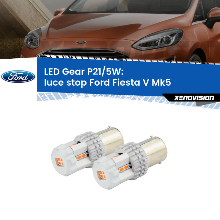 <strong>Luce Stop LED per Ford Fiesta</strong> Mk5 2002 - 2008. Due lampade <strong>P21/5W</strong> rosse non canbus modello Gear.