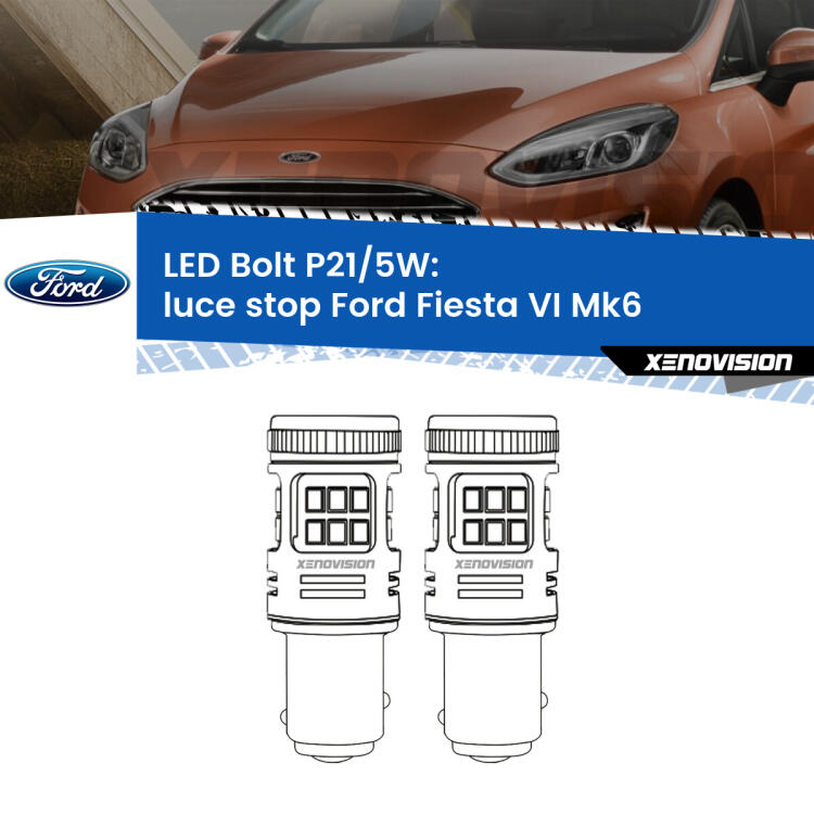 <strong>Luce Stop LED per Ford Fiesta</strong> Mk6 2008 - 2017. Coppia lampade <strong>P21/5W</strong> modello Bolt canbus.