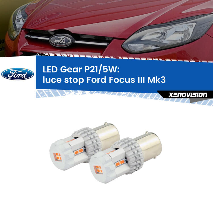 <strong>Luce Stop LED per Ford Focus</strong> Mk3 2011 - 2014. Due lampade <strong>P21/5W</strong> rosse non canbus modello Gear.