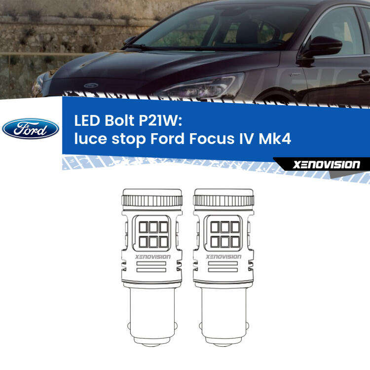 <strong>Luce Stop LED per Ford Focus</strong> Mk4 2018 in poi. Coppia lampade <strong>P21W</strong> modello Bolt canbus.