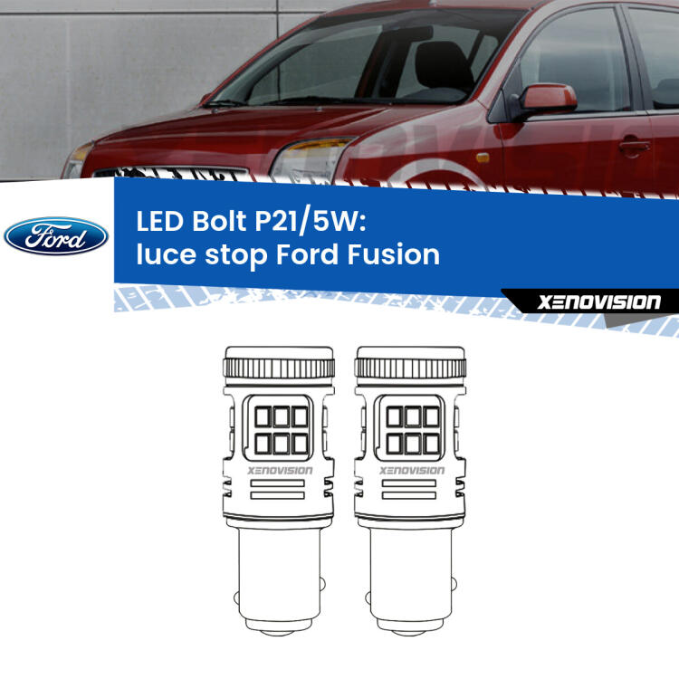 <strong>Luce Stop LED per Ford Fusion</strong>  2002 - 2012. Coppia lampade <strong>P21/5W</strong> modello Bolt canbus.