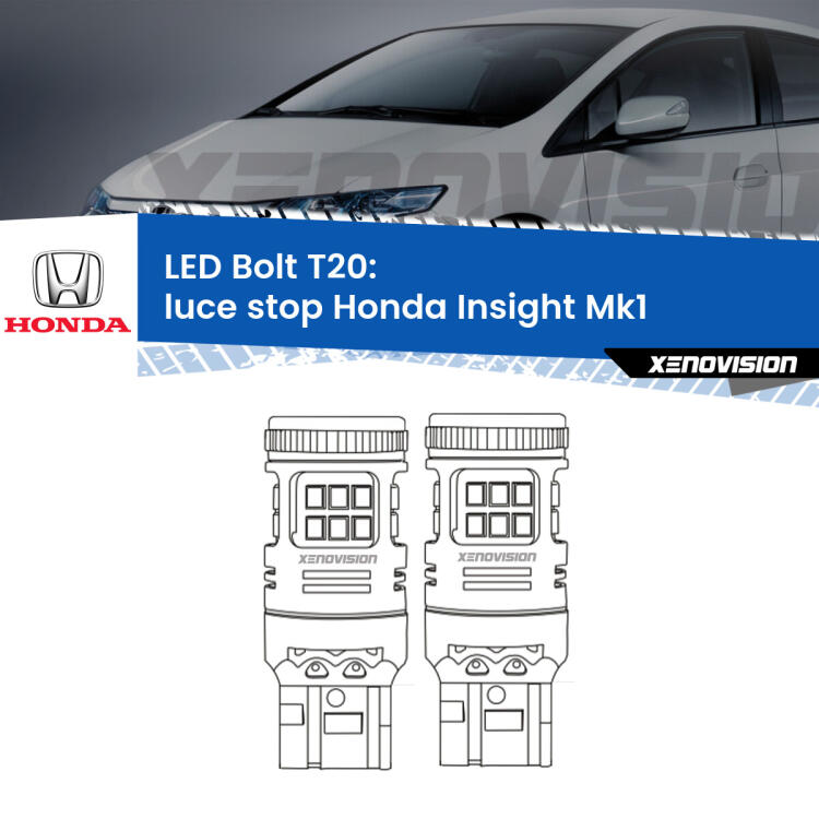 <strong>Luce Stop LED per Honda Insight</strong> Mk1 2000 - 2006. Coppia lampade <strong>T20</strong> modello Bolt canbus.