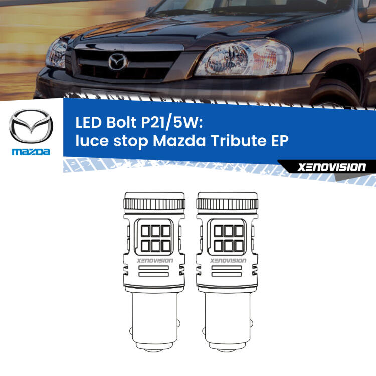 <strong>Luce Stop LED per Mazda Tribute</strong> EP 2000 - 2008. Coppia lampade <strong>P21/5W</strong> modello Bolt canbus.