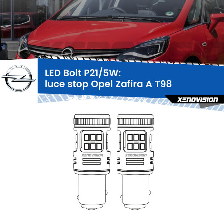 <strong>Luce Stop LED per Opel Zafira A</strong> T98 1999 - 2003. Coppia lampade <strong>P21/5W</strong> modello Bolt canbus.