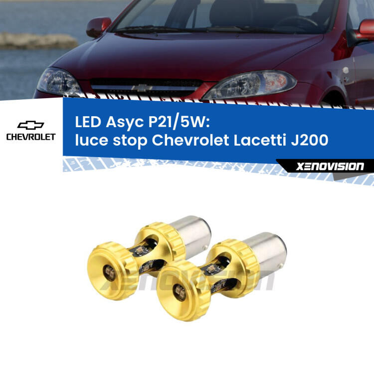 <strong>luce stop LED per Chevrolet Lacetti</strong> J200 2002 - 2009. Lampadina <strong>P21/5W</strong> rossa Canbus modello Asyc Xenovision.